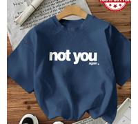 Maglietta casual da donna in cotone con scollo rotondo e maniche corte con stampa 'not You Again', perfetta per un look carino e alla moda, all'aperto, Y2K, streetwear L,M,S,XLLettereCotone