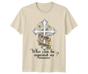 Maglietta Christian If God Is For Us Who Can Be Against Us Romans 8:31