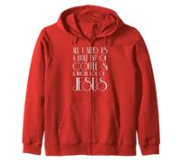Maglietta Coffee And Jesus all I Need is a Little Whole Lot of Felpa con Cappuccio