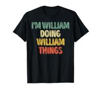 Maglietta con nome personalizzato I'm William Doing William Things Maglietta