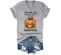 Maglietta con scollo a V "Call Me Old But at least I Grew Up Shirt in A Time When The World Still Had Some Common Sense", grigio, S