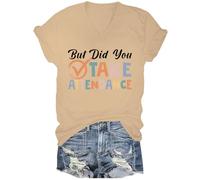 Maglietta con scollo a V, con scritta "But Did You Take Attendance But Did You Take Attendance", cachi, M