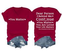 Maglietta con scollo a V con scritta "Dear Person Behind Me Continue You Matter You are Loved Your Life Matters", Porpora, L