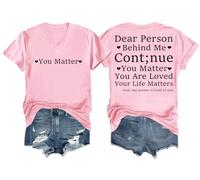 Maglietta con scollo a V "Dear Person Behind Me Continue You Matter You are Loved Your Life Matters, rosa, XL