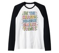 Maglietta con Scritta Be The Reason Someone Smiles Today, da Donna, Uomo, Bambino Maglia con Maniche Raglan