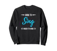 Maglietta con scritta "Born To Sing" (lingua italiana non garantita) Felpa