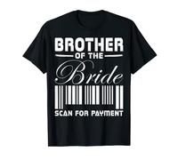 Maglietta con scritta "Brother Of The Bride Scan for Payment" Maglietta