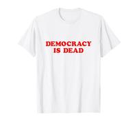 Maglietta con Scritta Democracy Is Dead Maglietta