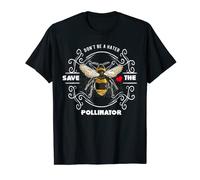 Maglietta con scritta "Don't Be A Hater Save The Pollinator" Maglietta