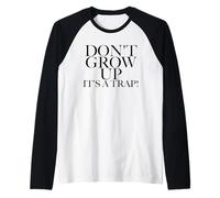 Maglietta con Scritta Don't Grow Up It's A Trap! Maglia con Maniche Raglan