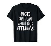 Maglietta con scritta "Facts Don't Care About Your Feelings" Maglietta