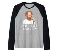 Maglietta con Scritta I Aint Never Gonna Stop William Montgomery Maglia con Maniche Raglan