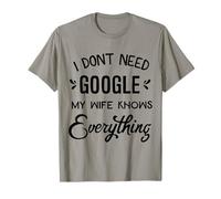 Maglietta con scritta "I Don't Need Google" My Wife Knows Everything Maglietta