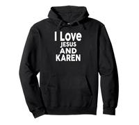 Maglietta con scritta "I Love Jesus and KAREN Nome KAREN Felpa con Cappuccio