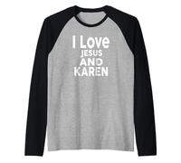 Maglietta con scritta "I Love Jesus and KAREN Nome KAREN Maglia con Maniche Raglan