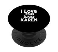 Maglietta con scritta "I Love Jesus and KAREN Nome KAREN PopSockets PopGrip Adesivo