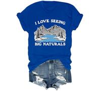 Maglietta con scritta "I Love Seeing Big Naturals I Love Seeing Big Naturals", Blu reale, L