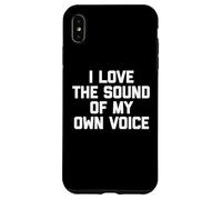 Maglietta con scritta "I Love The Sound Of My Own Voice" Custodia per iPhone XS Max