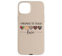 Maglietta con scritta "I Promise to Teach Love" inclusion Kindness Diversity Custodia per iPhone 15 Plus