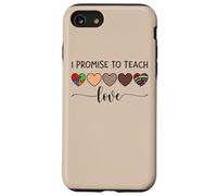 Maglietta con scritta "I Promise to Teach Love" inclusion Kindness Diversity Custodia per iPhone SE (2020) / 7 / 8