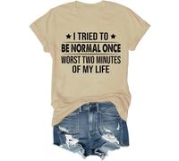 Maglietta con scritta "I Tried to Be Normal Once" "I Tried to Be Normal Once", "Worst Two Minutes of My Life", con scritta divertente, cachi, XL