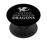 Maglietta con scritta "I Was Told There Would Be Dragons PopSockets PopGrip Adesivo