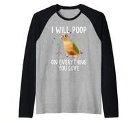 Maglietta con Scritta I Will Poop on Everything You Love Funny Conure Maglia con Maniche Raglan