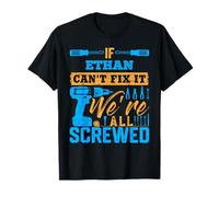 Maglietta con scritta "If ETHAN Can't Fix It We're All Screwed" Maglietta