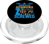 Maglietta con scritta "If GERALD Can't Fix It We're All Screwed" PopSockets PopGrip per MagSafe