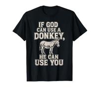 Maglietta con Scritta If God Can Use A Donkey He Can Use You Maglietta