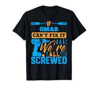 Maglietta con scritta "If OMAR Can't Fix It We're All Screwed", nome OMAR Maglietta
