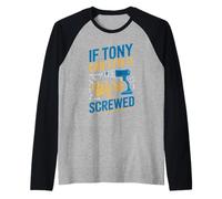 Maglietta con Scritta If Tony Can't Fix It We're all Screwed Maglia con Maniche Raglan