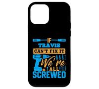 Maglietta con scritta "If TRAVIS Can't Fix It We're All Screwed" Custodia per iPhone 12 mini