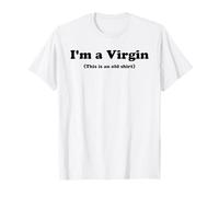 Maglietta con scritta "I'm a Virgin (This Is An Old Shirt)" Maglietta