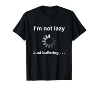 Maglietta con scritta "I'm Not Lazy Just Buffering" Maglietta
