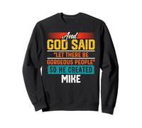 Maglietta con Scritta in Inglese And God Said So He Created Mike Felpa