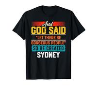 Maglietta con Scritta in Inglese And God Said So He Created Sydney (Lingua Italiana Non Garantita) Maglietta