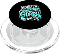 Maglietta con scritta in inglese "Because I'm The Guppy That's Why PopSockets PopGrip per MagSafe