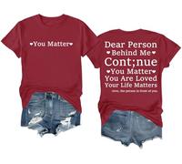 Maglietta con scritta in inglese "Dear Person Behind Me Continue You Matter You are Loved Your Life Matters", Porpora, S