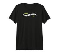 Maglietta con Scritta in Inglese Don't Overthink It Funny Anxiety Maglietta Premium