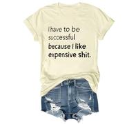 Maglietta con scritta in inglese "I have to be successful because I Like Expensive Shit", Colore: giallo crema., S