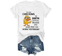 Maglietta con scritta in inglese "I'm Just Checking My Birth Certificate Fun", unisex, con stampa di anatra, bianco, L