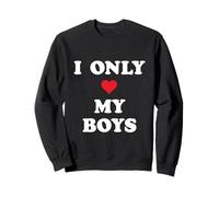 Maglietta con scritta in inglese "That Say I Only Love My Boys With Felpa