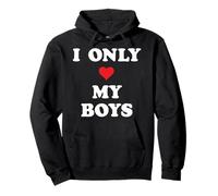 Maglietta con scritta in inglese "That Say I Only Love My Boys With Felpa con Cappuccio