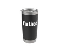 Maglietta con scritta in inglese "That Says I'm Tired - Un design che dice che sono stanco" Bicchiere termico in acciaio inox doppia parete