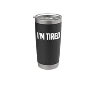 Maglietta con scritta in inglese "That Says I'm Tired - Un design che dice che sono stanco" Bicchiere termico in acciaio inox doppia parete