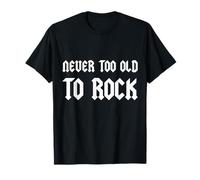 Maglietta con scritta in lingua inglese "Never too old to rock musical", da uomo e da donna, Maglietta