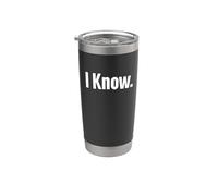 Maglietta con scritta in lingua inglese "That Says I Know", un design che dice che so Bicchiere termico in acciaio inox doppia parete