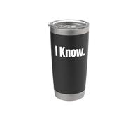 Maglietta con scritta in lingua inglese "That Says I Know", un design che dice che so Bicchiere termico in acciaio inox doppia parete