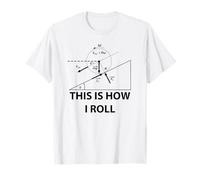 Maglietta con scritta in lingua inglese "This is how I roll Physics Science Maths" (lingua italiana non garantita) Maglietta